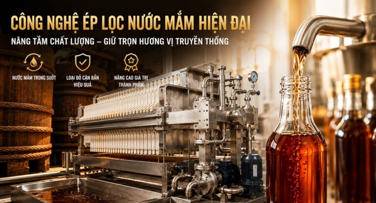 Giải pháp tối ưu hóa quy trình lọc loại bỏ tạp chất cho nước mắm