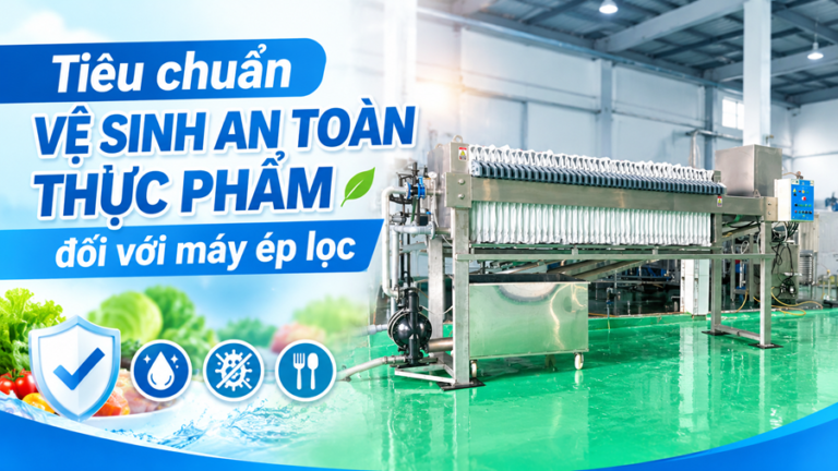 Tiêu chuẩn vệ sinh an toàn thực phẩm đối với máy ép lọc
